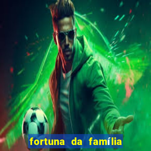 fortuna da família real brasileira