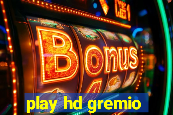 play hd gremio