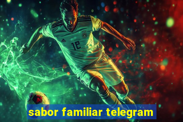 sabor familiar telegram