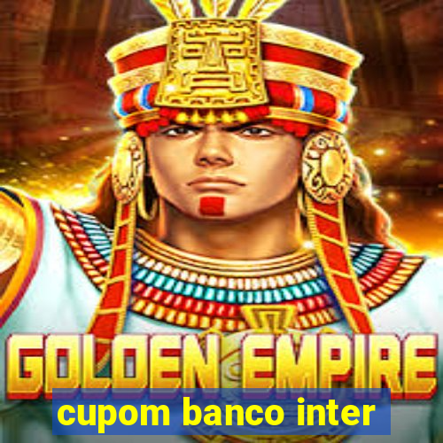 cupom banco inter