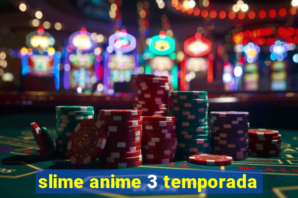 slime anime 3 temporada