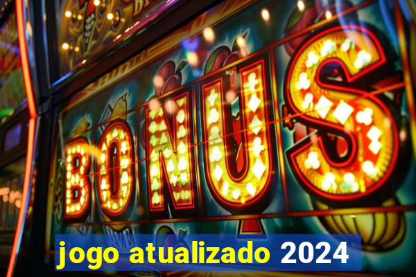 jogo atualizado 2024