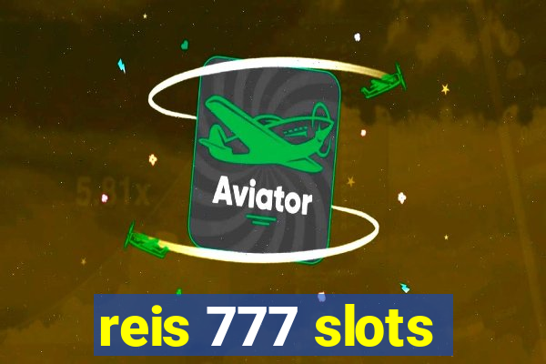 reis 777 slots