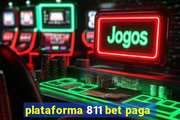 plataforma 811 bet paga