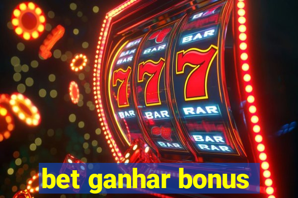 bet ganhar bonus