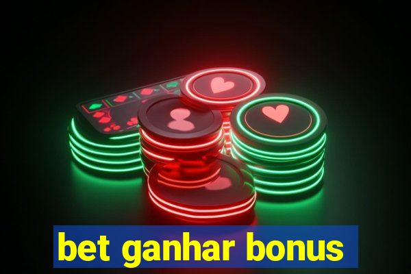 bet ganhar bonus