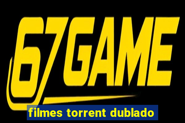 filmes torrent dublado