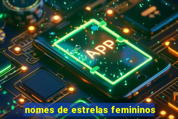 nomes de estrelas femininos