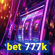 bet 777k