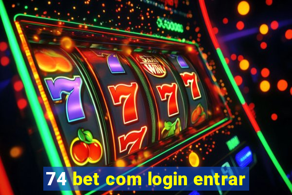 74 bet com login entrar