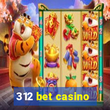 312 bet casino