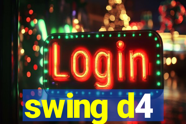 swing d4