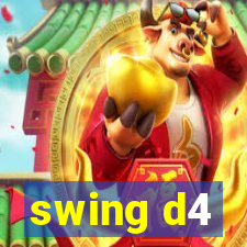 swing d4