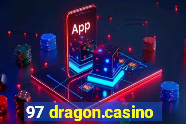 97 dragon.casino