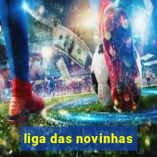 liga das novinhas