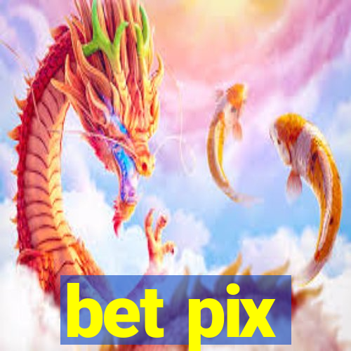 bet pix