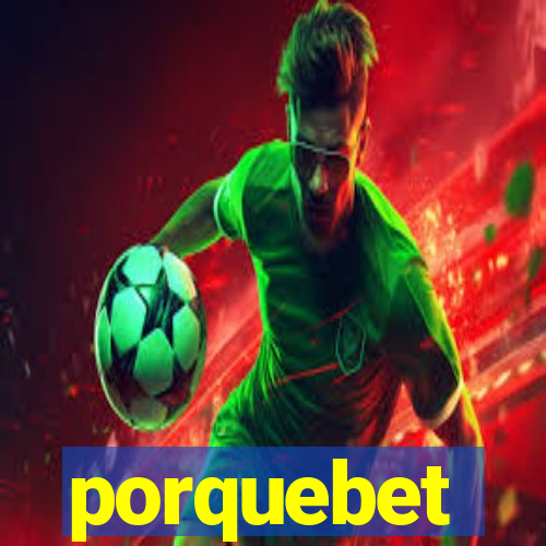 porquebet