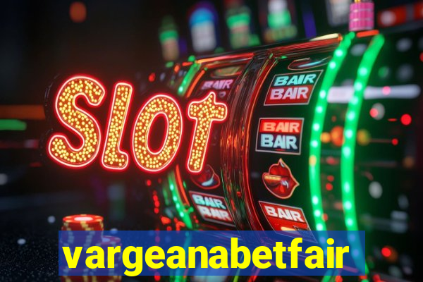 vargeanabetfair