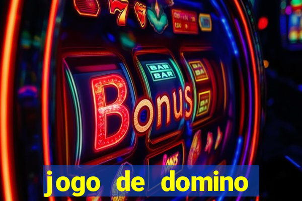 jogo de domino valendo dinheiro real