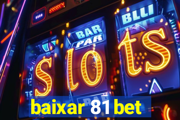 baixar 81 bet