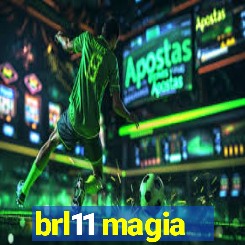 brl11 magia