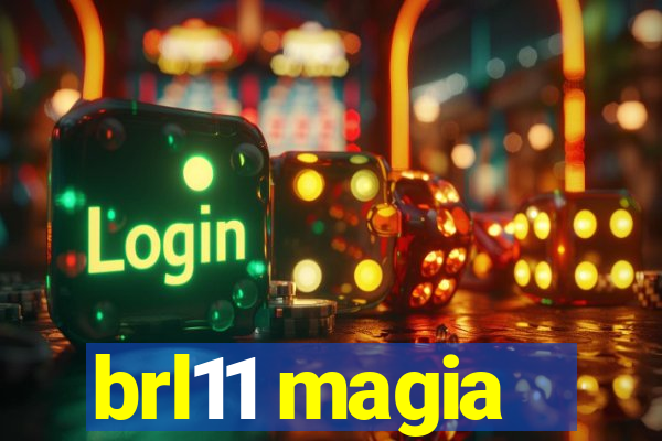 brl11 magia