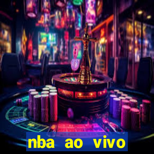 nba ao vivo grátis celular