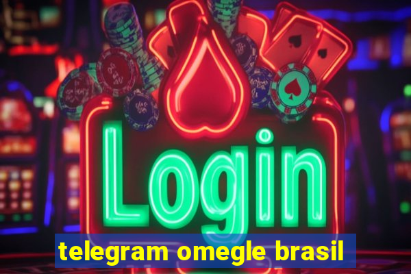 telegram omegle brasil