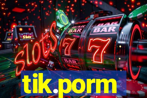 tik.porm