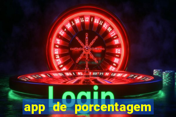 app de porcentagem de jogos slots