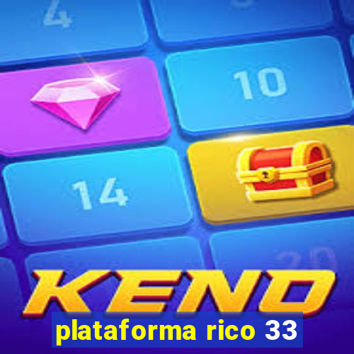 plataforma rico 33