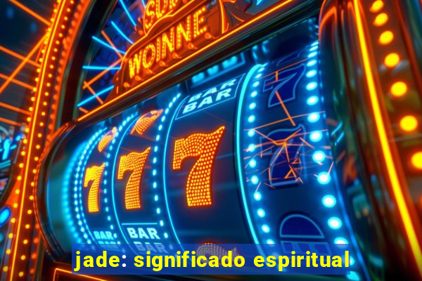 jade: significado espiritual