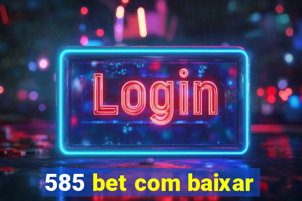 585 bet com baixar