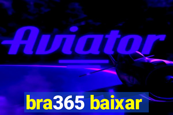 bra365 baixar