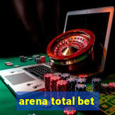 arena total bet