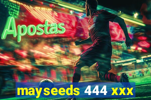 mayseeds 444 xxx