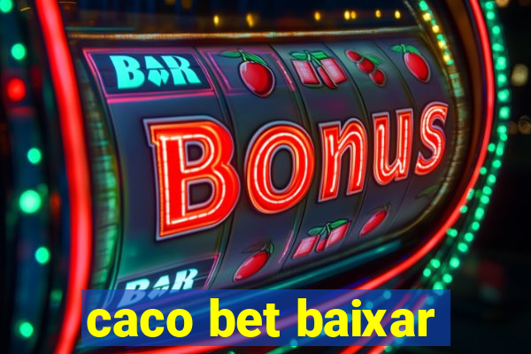 caco bet baixar