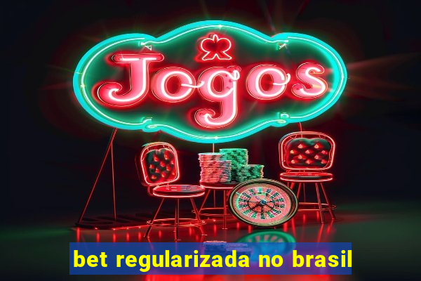 bet regularizada no brasil