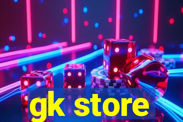 gk store