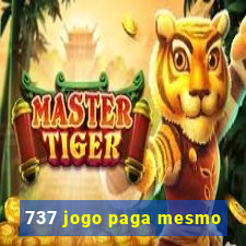 737 jogo paga mesmo