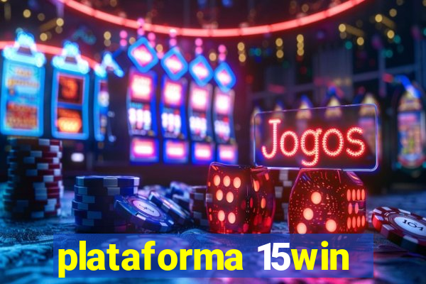 plataforma 15win