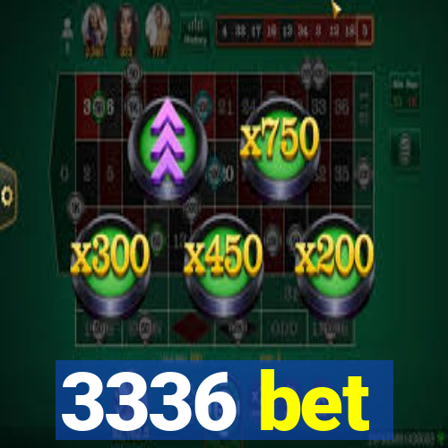 3336 bet