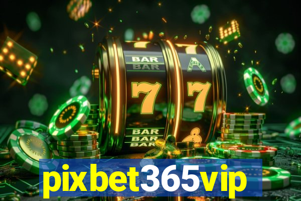 pixbet365vip