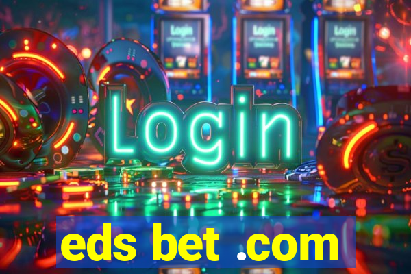 eds bet .com