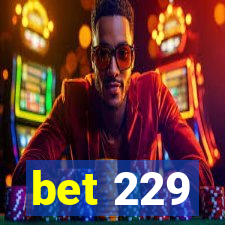 bet 229