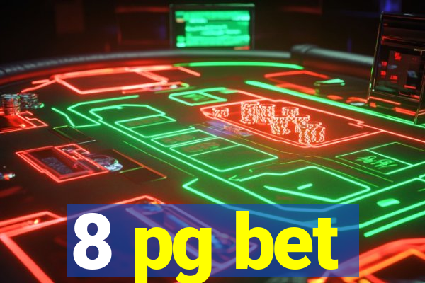 8 pg bet