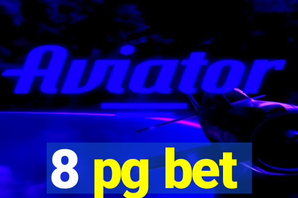 8 pg bet