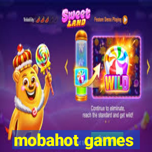 mobahot games