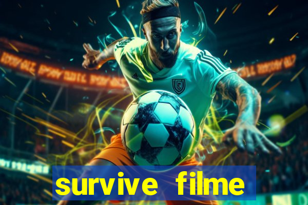 survive filme completo dublado