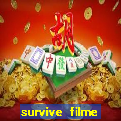 survive filme completo dublado